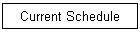 Current Schedule